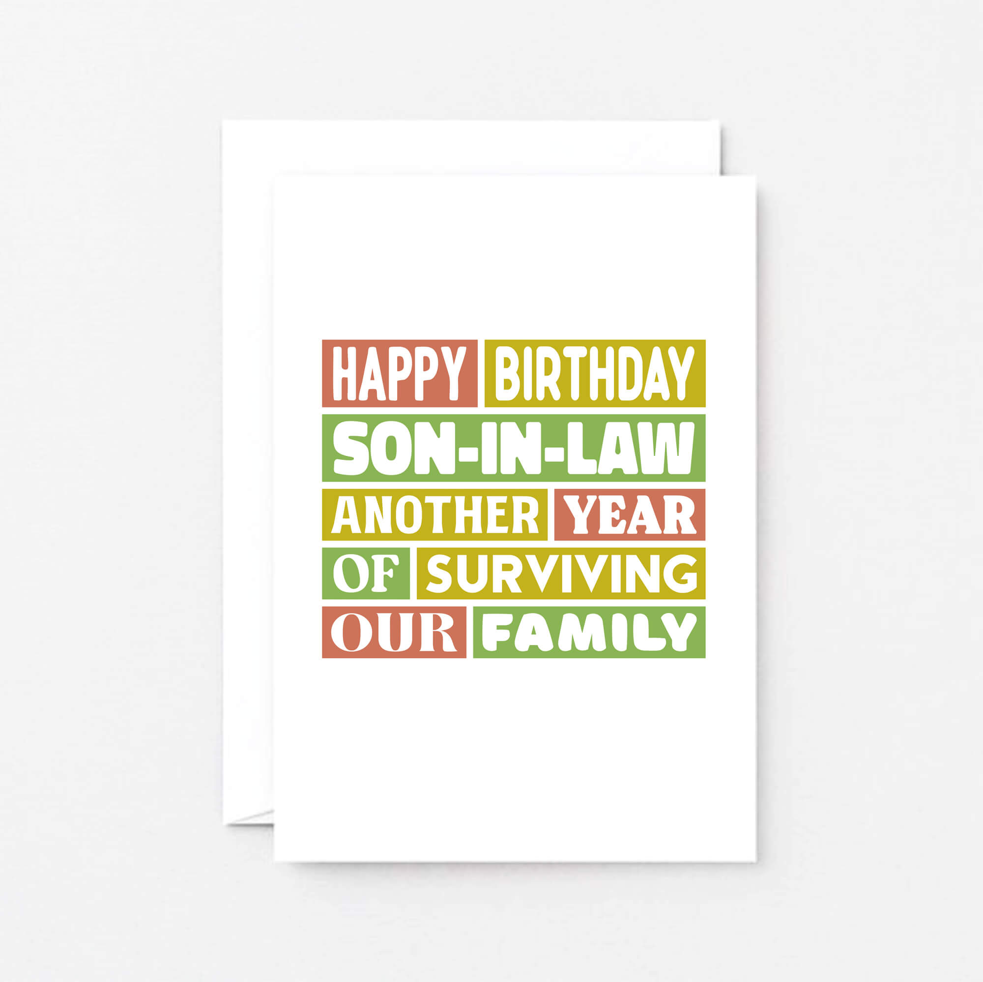 Son-in-Law Birthday Card by SixElevenCreations. Reads Happy Birthday Son-in-Law Another year of surviving our family. Product Code SE0350A6