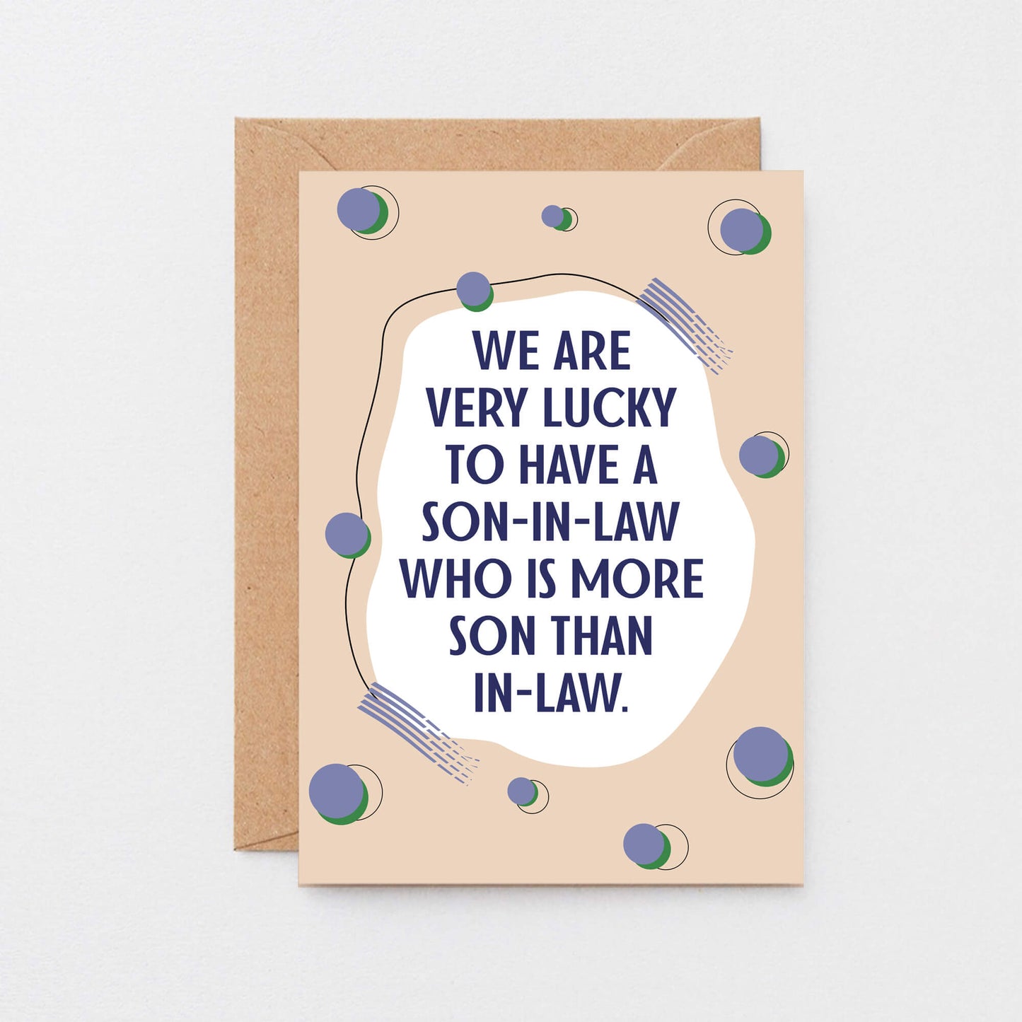 Big Son-in-Law Card by SixElevenCreations. Reads We are very lucky to have a son-in-law who is more son than in-law. Product Code SE1116A5