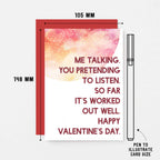 Valentine Card by SixElevenCreations. Reads Me talking. You pretending to listen. So far it's worked out well. Happy Valentine's Day. Product Code SEV0021A6