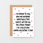 Valentine Card by SixElevenCreations. Reads I'm proud to call you my husband. Hopefully this makes up for all the other things I've called you. Happy Valentine's Day! Product Code SEV0051A6