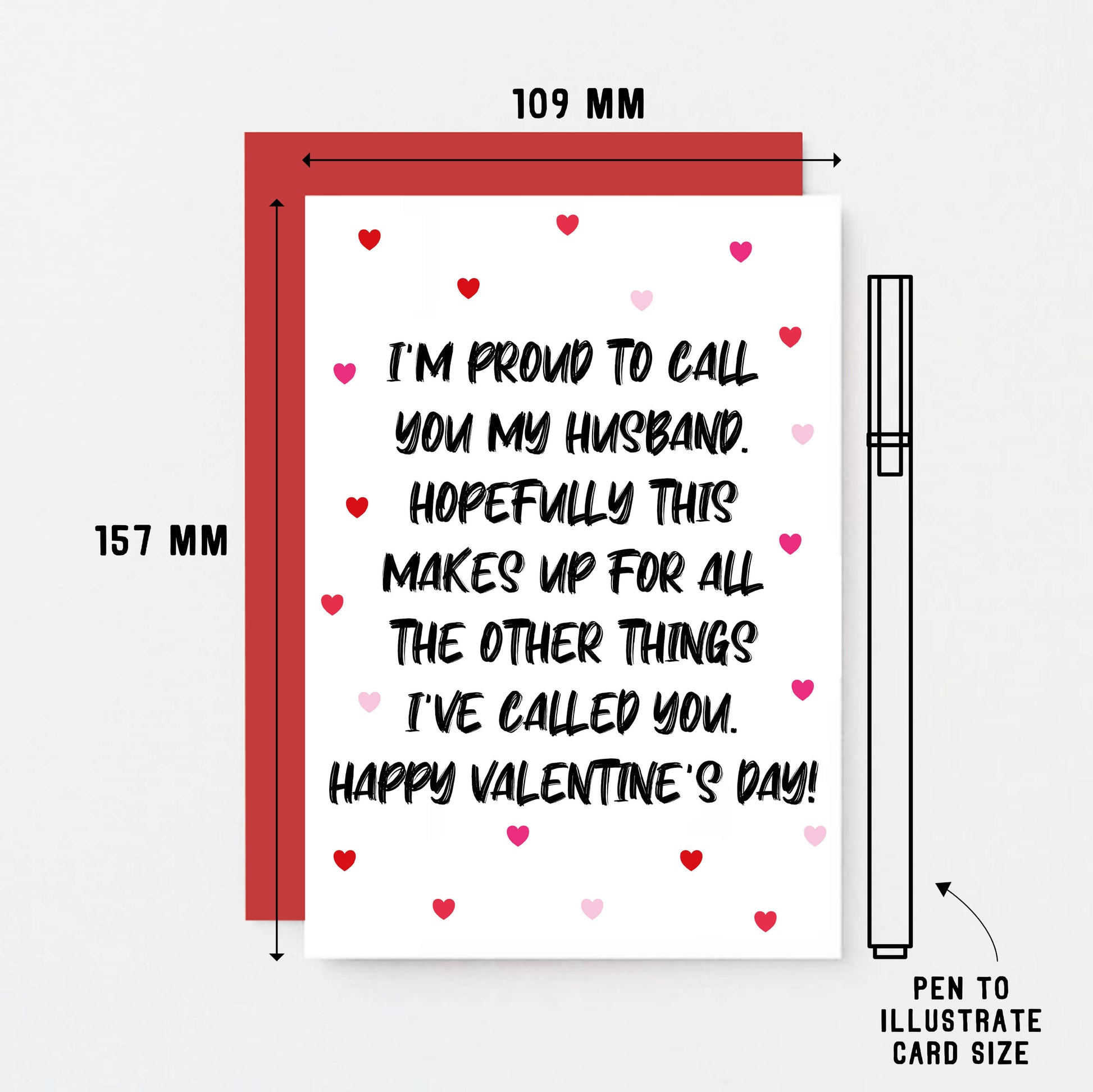 Valentine Card by SixElevenCreations. Reads I'm proud to call you my husband. Hopefully this makes up for all the other things I've called you. Happy Valentine's Day! Product Code SEV0051A6