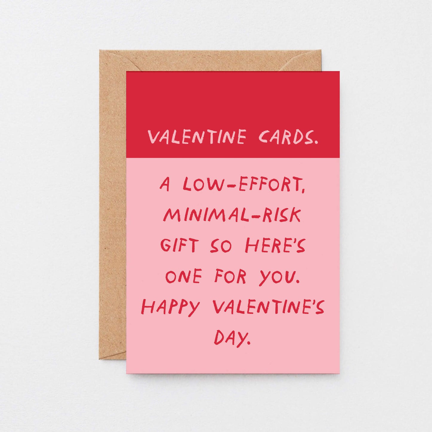 Valentine Card by SixElevenCreations. Card reads Valentine Cards. A low-effort, minimal-risk gift so here's one for you. Happy Valentine's Day. Product Code SEV0071A6.