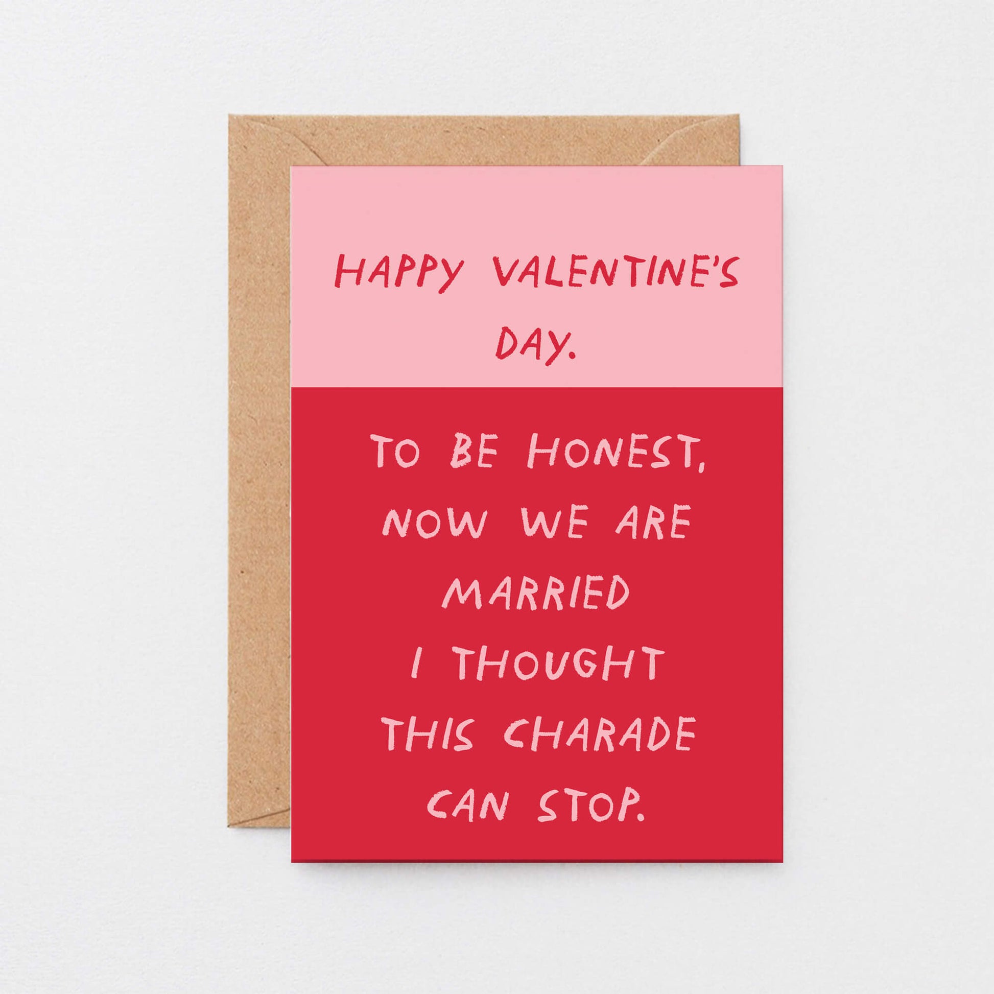 Valentine Card by SixElevenCreations. Reads Happy Valentine's Day. To be honest, now we are married I thought this charade can stop. Product Code SEV0072A6