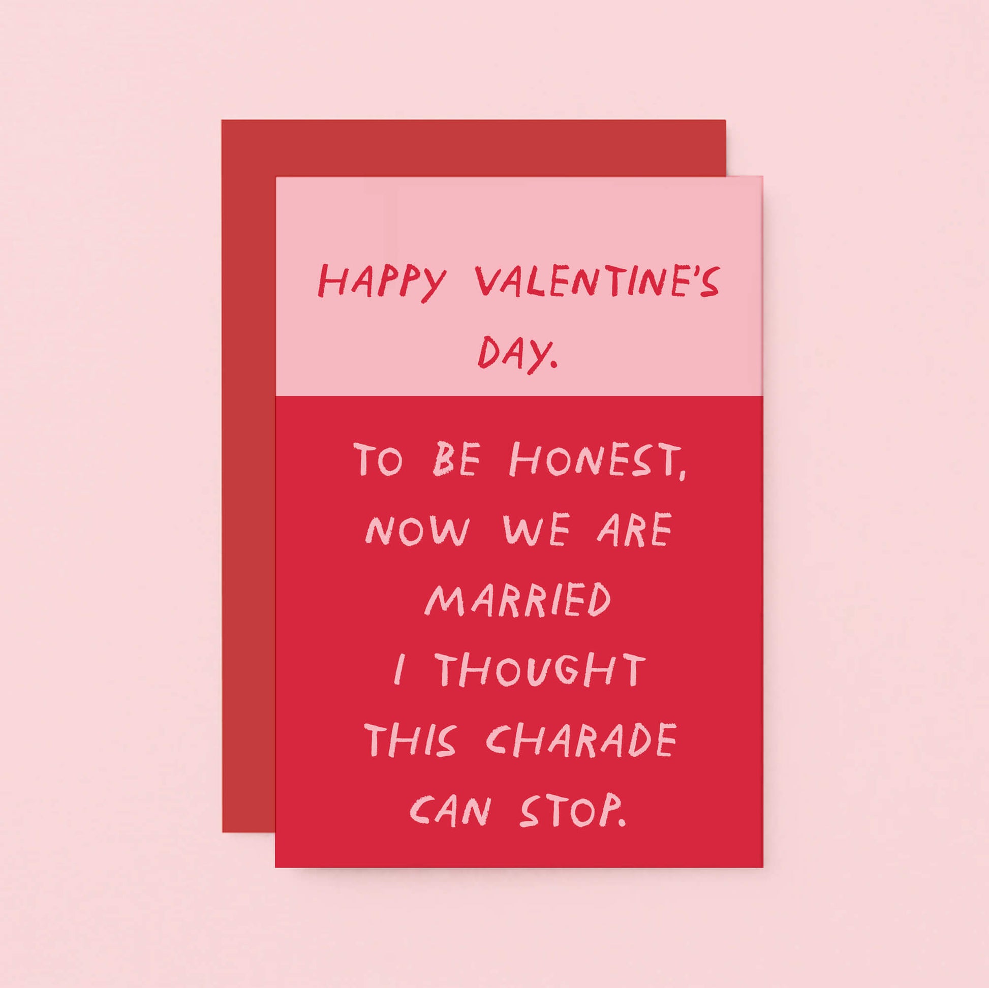 Valentine Card by SixElevenCreations. Reads Happy Valentine's Day. To be honest, now we are married I thought this charade can stop. Product Code SEV0072A6