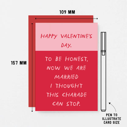 Valentine Card by SixElevenCreations. Reads Happy Valentine's Day. To be honest, now we are married I thought this charade can stop. Product Code SEV0072A6