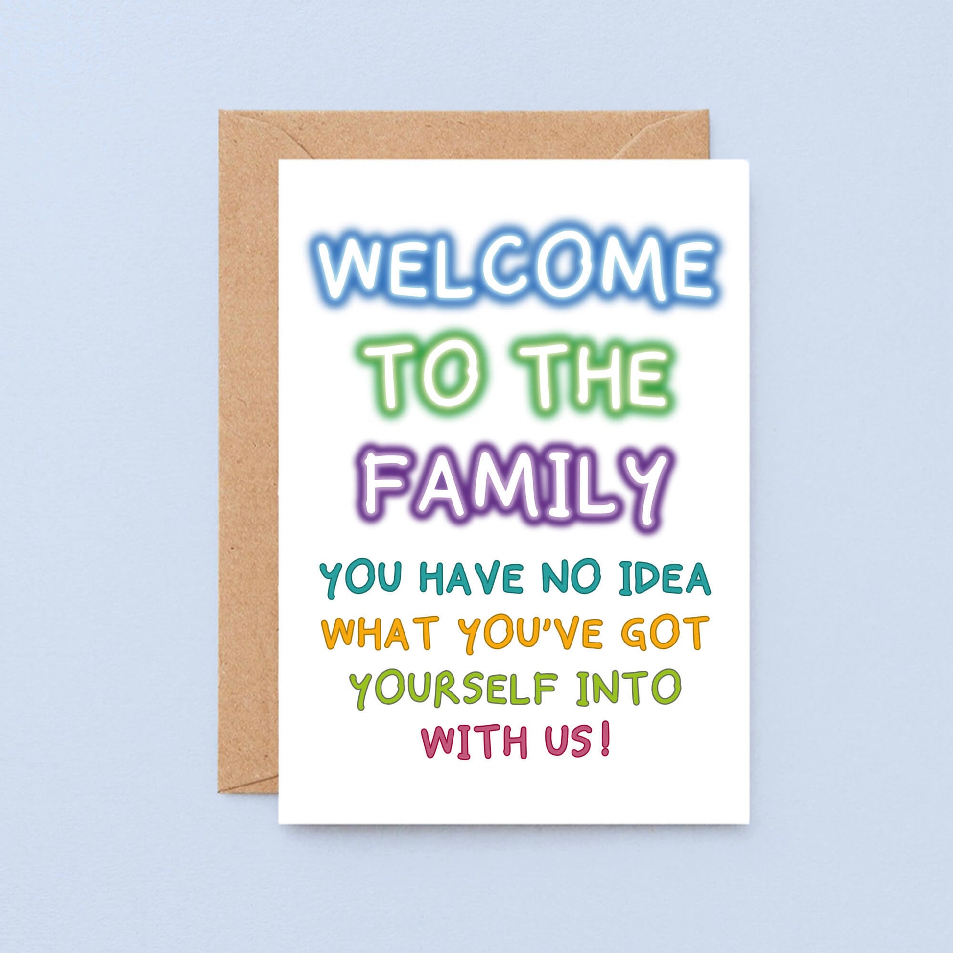 Welcome To The Family Card by SixElevenCreations. Reads Welcome to the family. You have no idea what you've got yourself into with us. Product Code SE1001A5