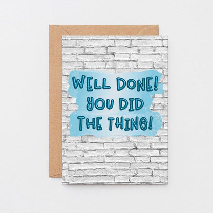 Congratulations Card by SixElevenCreations. Reads Well Done You Did The Thing. Product Code SE3602A6