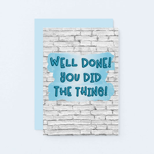 Congratulations Card by SixElevenCreations. Reads Well Done You Did The Thing. Product Code SE3602A6