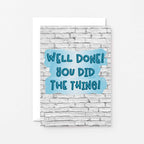 Congratulations Card by SixElevenCreations. Reads Well Done You Did The Thing. Product Code SE3602A6