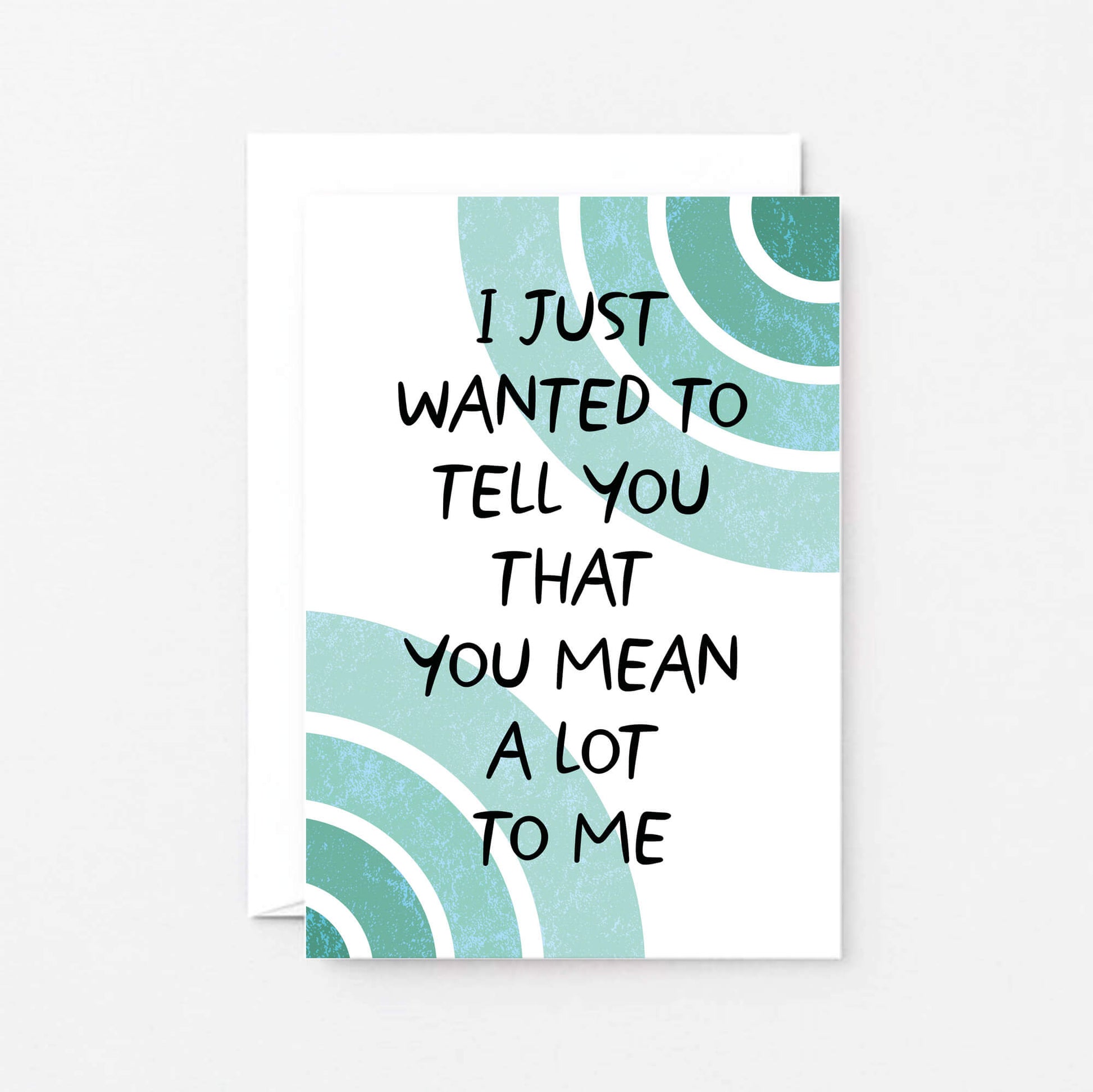 Thoughtful Card by SixElevenCreations. Card reads I just wanted to tell you that you mean a lot to me. Product Code SE2506A6