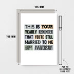 Funny Anniversary Card by SixElevenCreations. Reads This is your yearly reminder that you're still married to me. Happy anniversary. Product Code SE0117A6