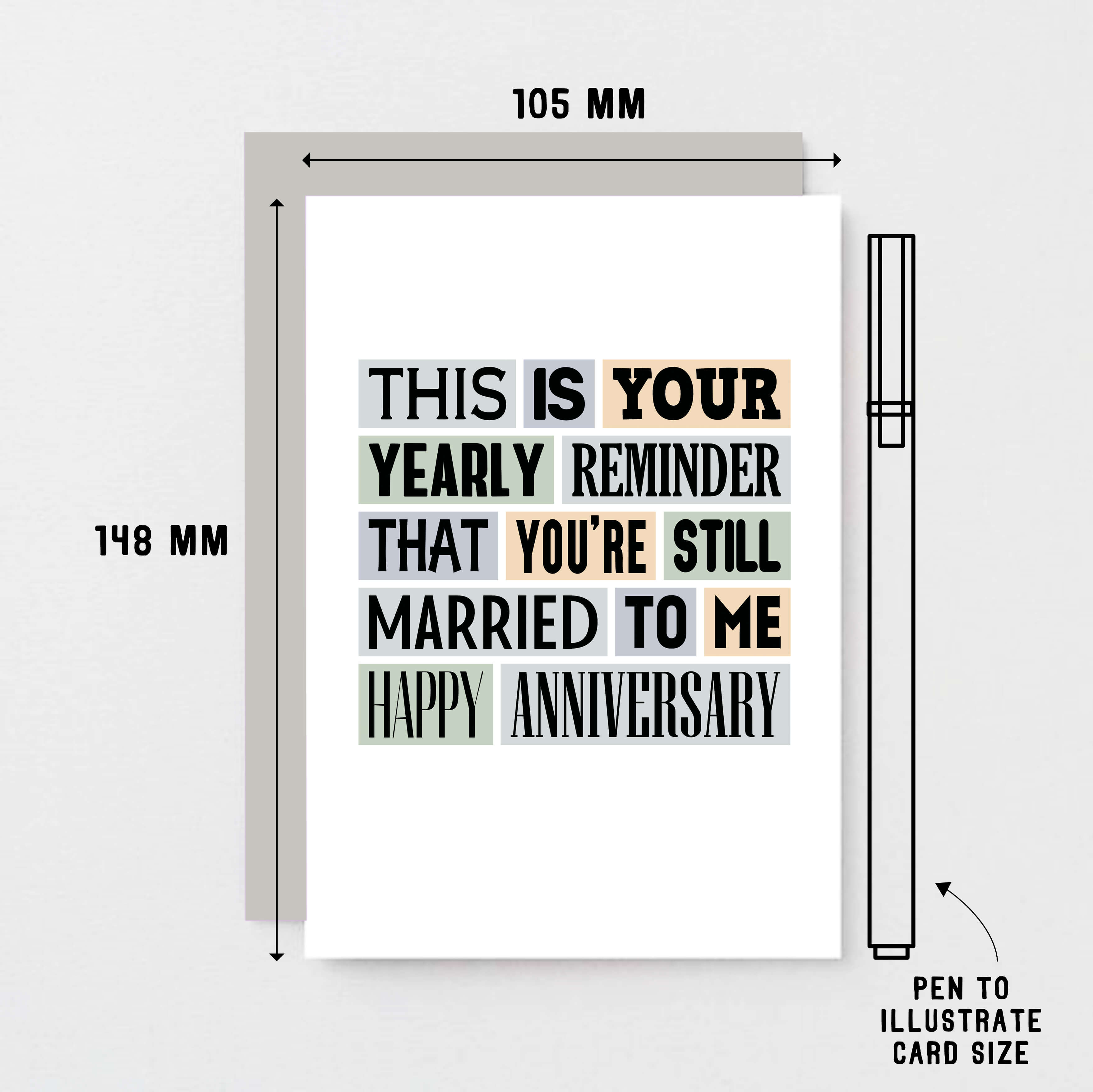 Funny Anniversary Card by SixElevenCreations. Reads This is your yearly reminder that you're still married to me. Happy anniversary. Product Code SE0117A6