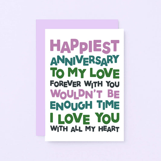Anniversary Card by SixElevenCreations. Reads Happiest Anniversary to my love. Forever with you wouldn't be enough time. I love you with all my heart. Product Code SE0709A6