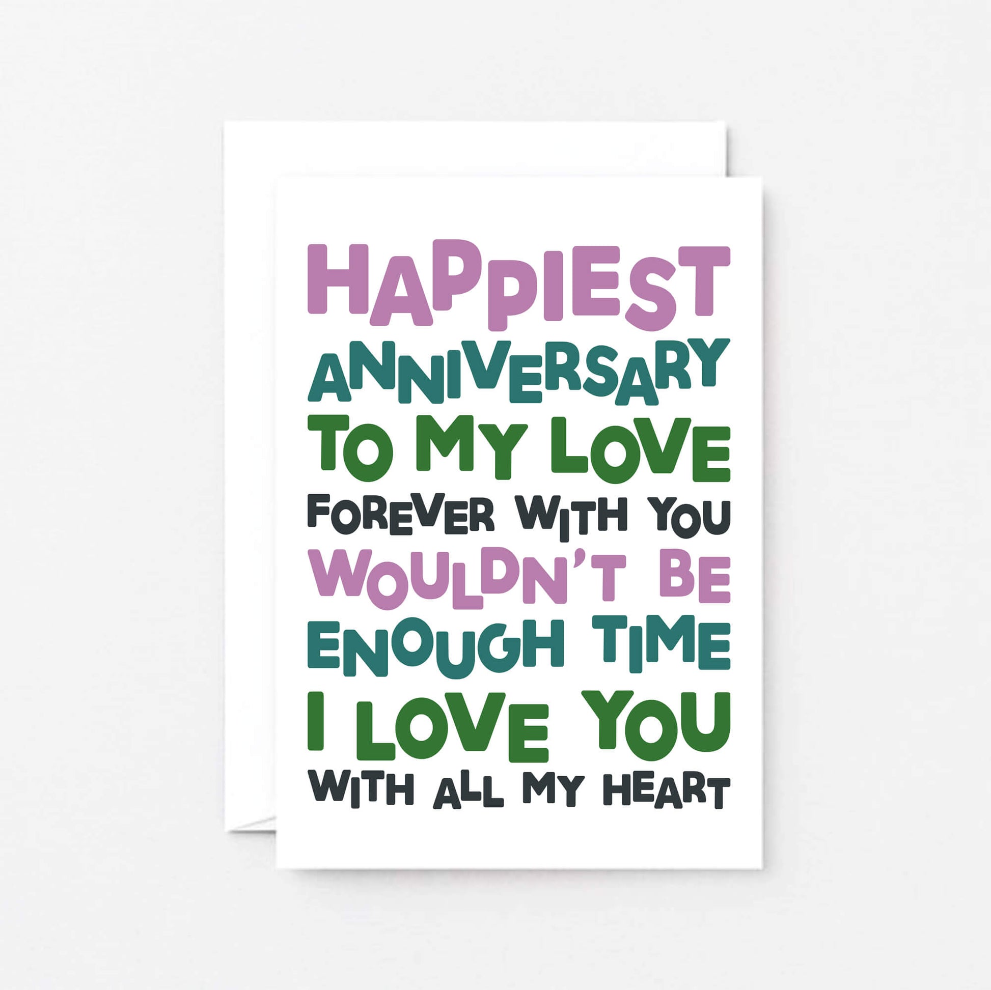 Anniversary Card by SixElevenCreations. Reads Happiest Anniversary to my love. Forever with you wouldn't be enough time. I love you with all my heart. Product Code SE0709A6