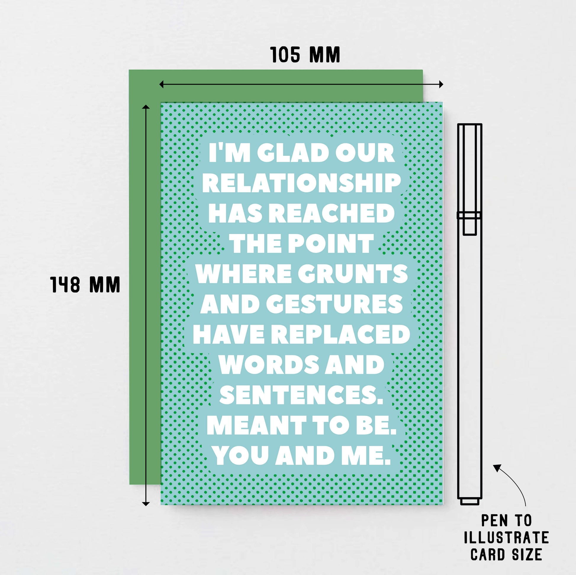 Love Card by SixElevenCreations. Reads I'm glad our relationship has reached the point where grunts and gestures have replaced words and sentences. Meant to be. You and me. Product Code SE2703A6