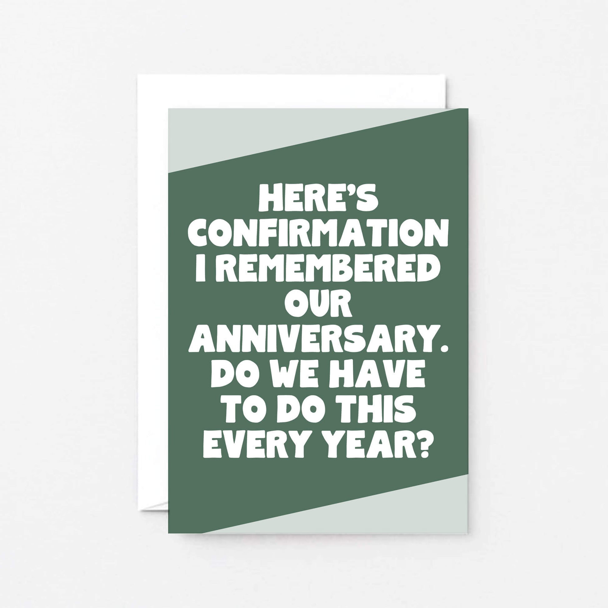 Anniversary Card by SixElevenCreations. Reads Here's confirmation I remembered our anniversary. Do we have to do this every year? Product Code SE3079A6