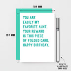 Aunt Birthday Card by SixElevenCreations. Reads You are easily my favorite aunt. Your reward is this piece of folded card. Happy birthday. Product Code SE2018A6_US