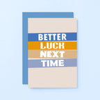 Better Luck Next Time Card by SixElevenCreations. Product Code SE0507A6