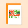 Birthday Card by SixElevenCreations. Card reads Happy birthday to one of our favourite children. Product Code SE0139A6