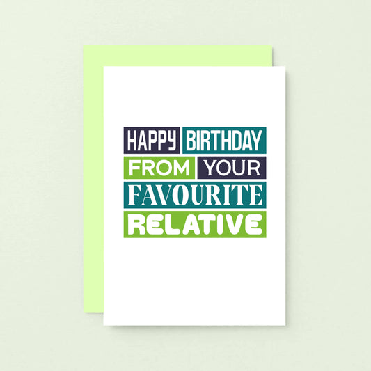 Birthday Card by SixElevenCreations. Reads Happy birthday from your favourite relative. Product Code SE0349A6