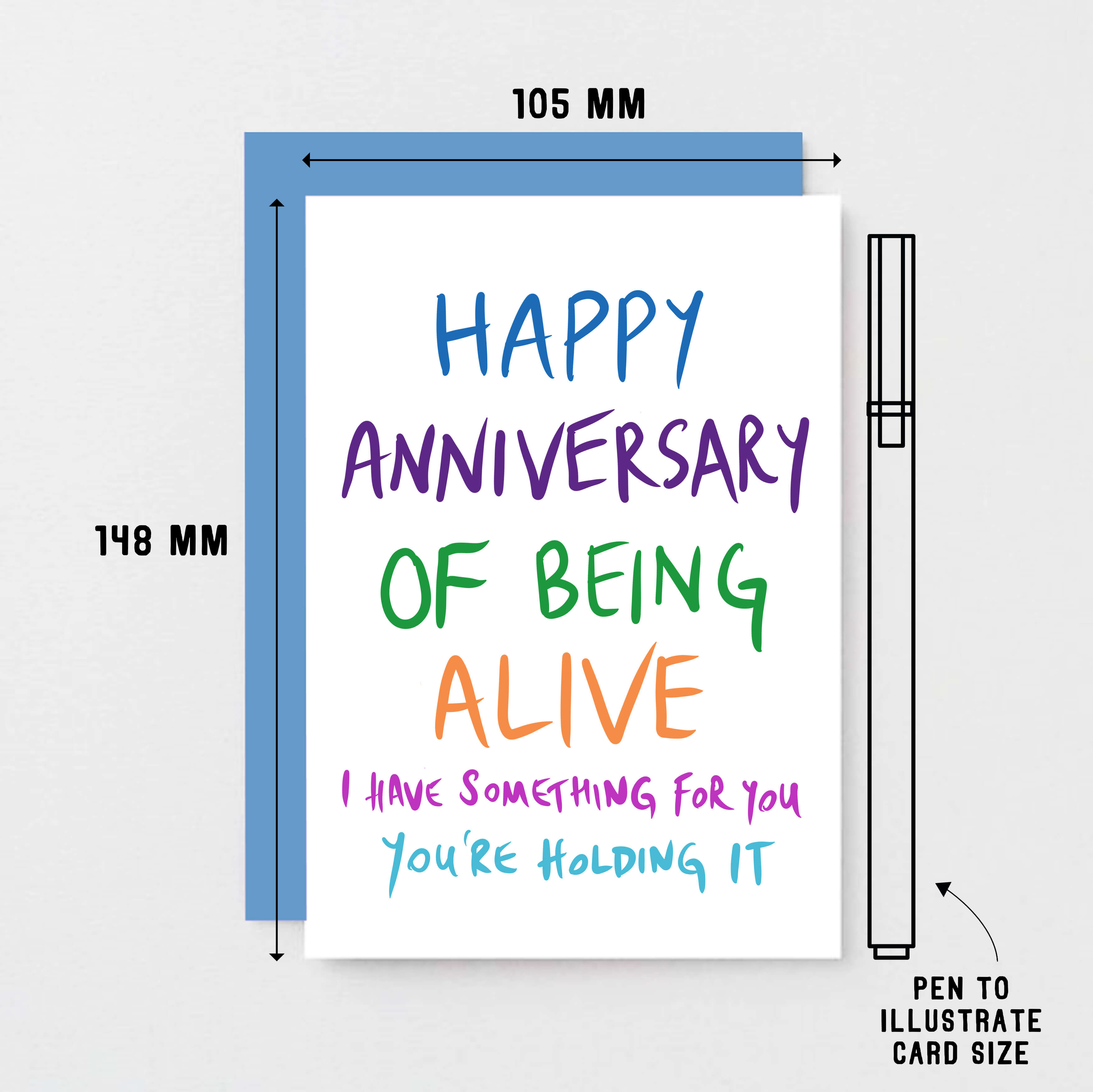 Birthday Card by SixElevenCreations. Reads Happy anniversary of being alive. I have something for you. You're holding it. Product Code SE1002A6