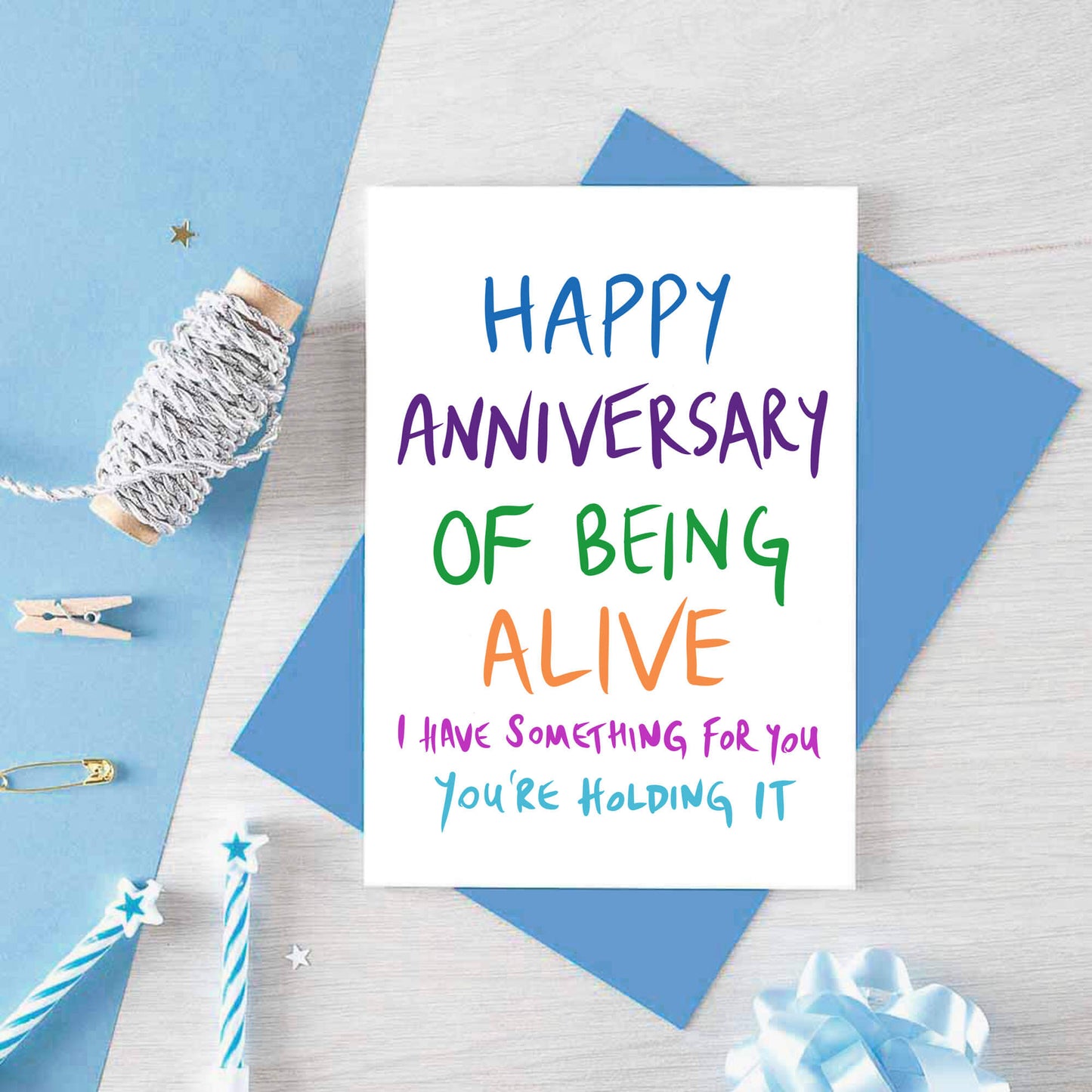 Birthday Card by SixElevenCreations. Reads Happy anniversary of being alive. I have something for you. You're holding it. Product Code SE1002A6