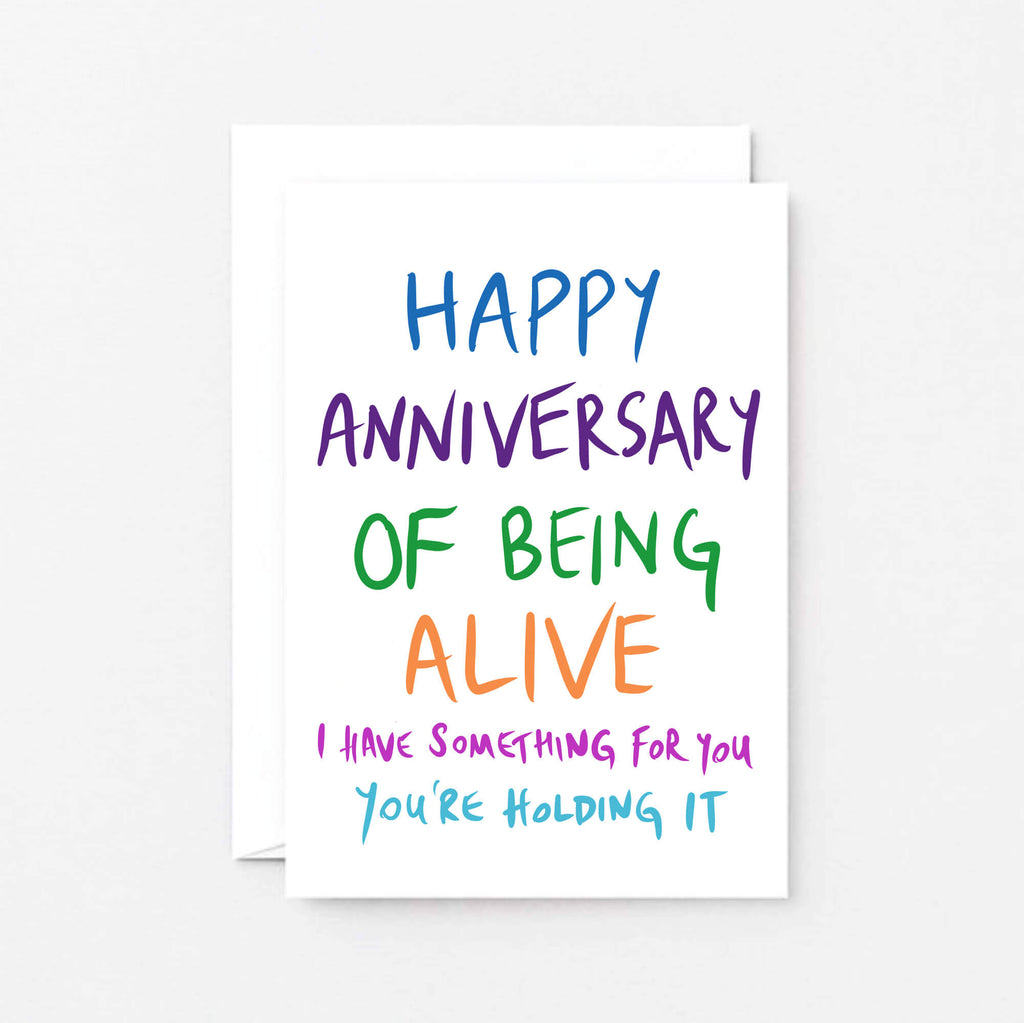Birthday Card by SixElevenCreations. Reads Happy anniversary of being alive. I have something for you. You're holding it. Product Code SE1002A6