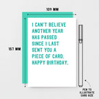 Birthday Card by SixElevenCreations. Reads I can't believe another year has passed since I last sent you a piece of card. Happy birthday. Product Code SE2041A6