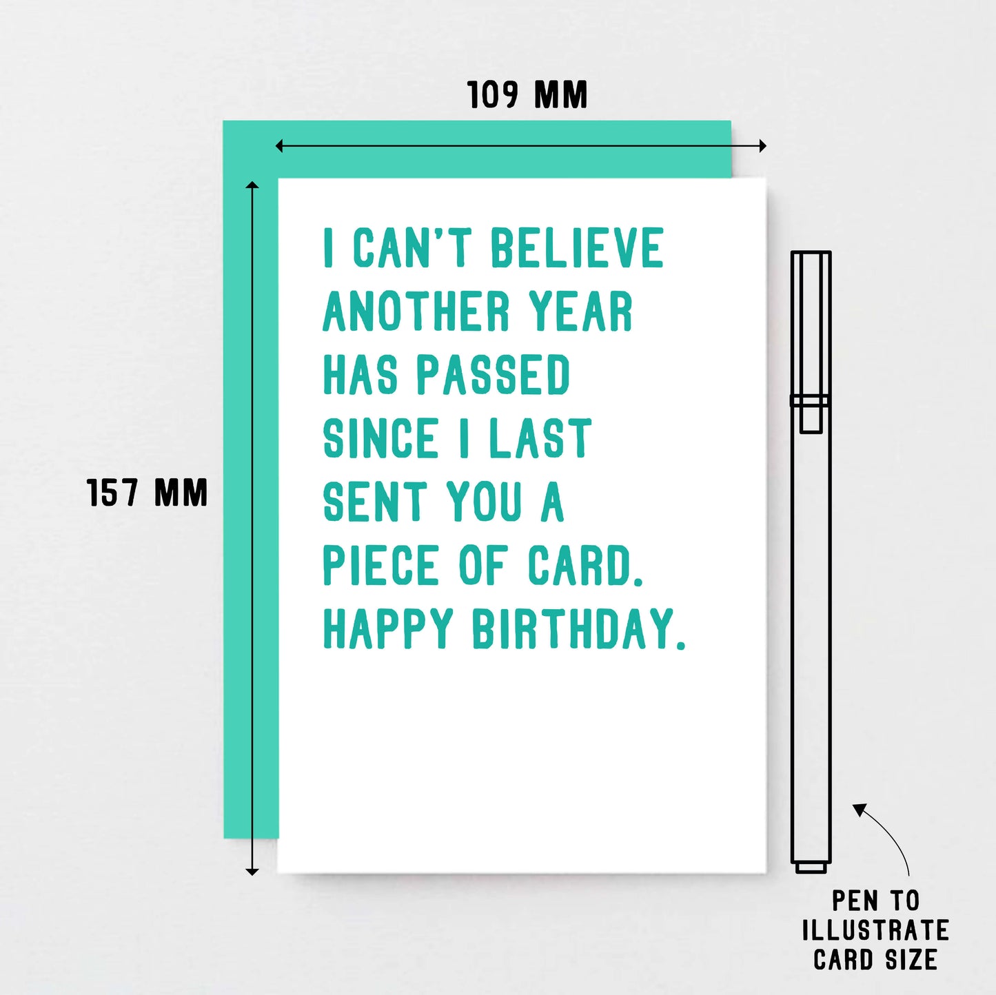 Birthday Card by SixElevenCreations. Reads I can't believe another year has passed since I last sent you a piece of card. Happy birthday. Product Code SE2041A6