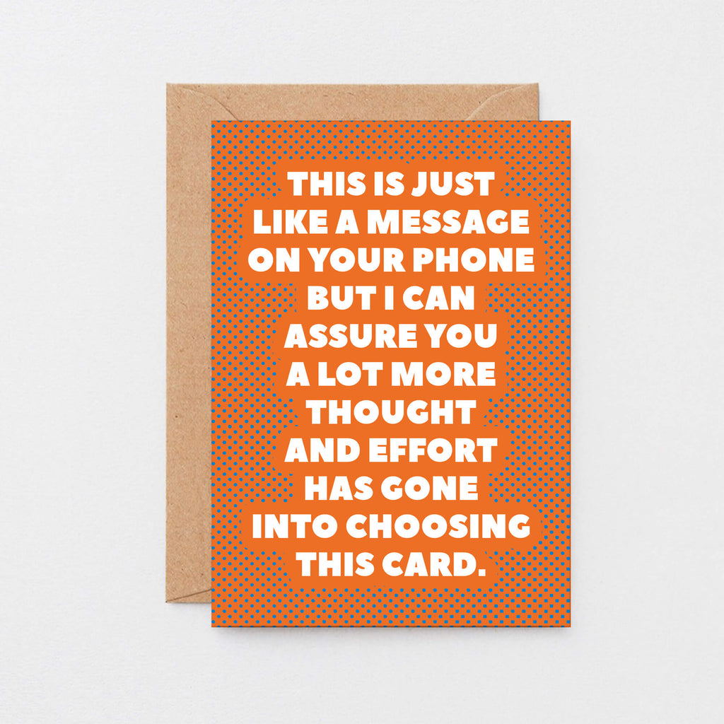 Funny Card by SixElevenCreations. Reads This is just like a message on your phone but I can assure you a lot more thought and effort has gone into choosing this card. Product Code SE2701A6