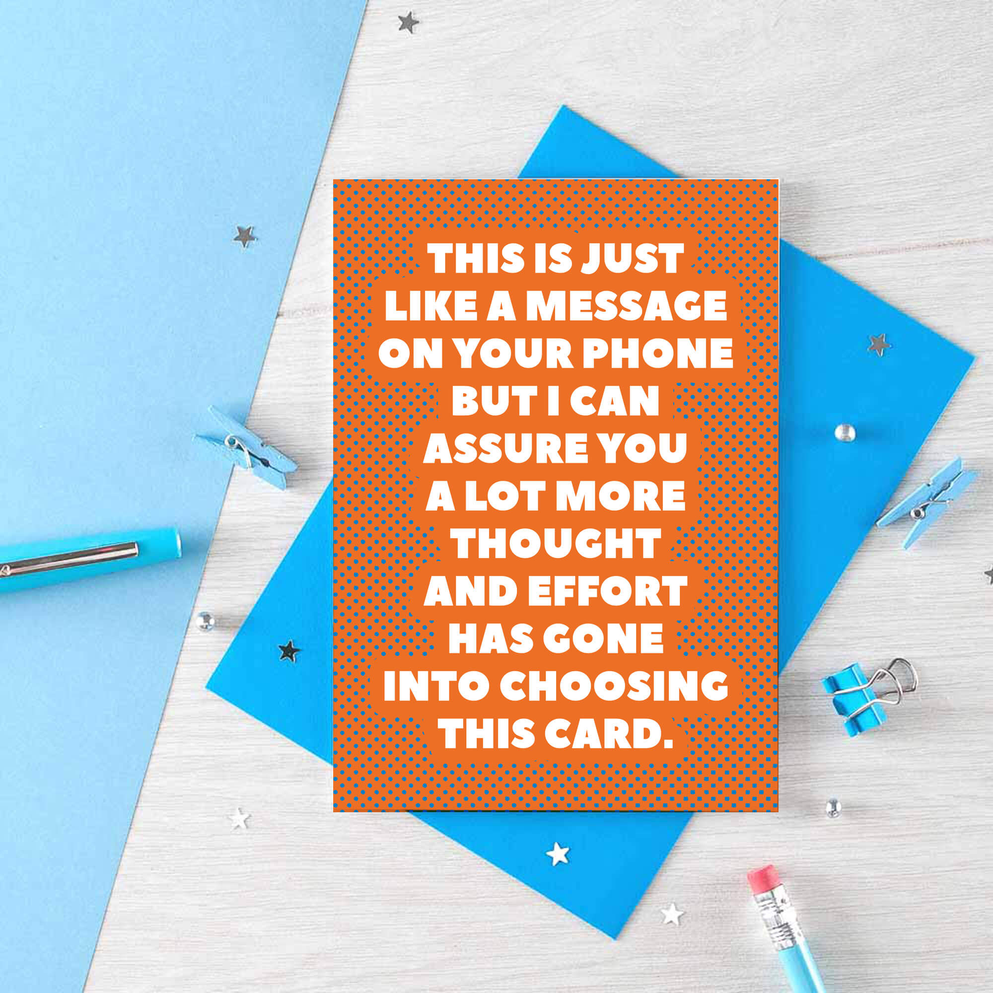 Funny Card by SixElevenCreations. Reads This is just like a message on your phone but I can assure you a lot more thought and effort has gone into choosing this card. Product Code SE2701A6