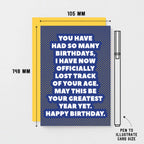 Birthday Card by SixElevenCreations. Reads You have had so many birthdays, I have now officially lost track of your age. May this be your greatest year yet. Happy birthday. Product Code SE2702A6