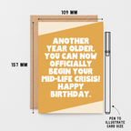 Birthday Card by SixElevenCreations. Reads Another year older. You can now officially begin your mid-life crisis! Happy birthday. Product Code SE3078A6