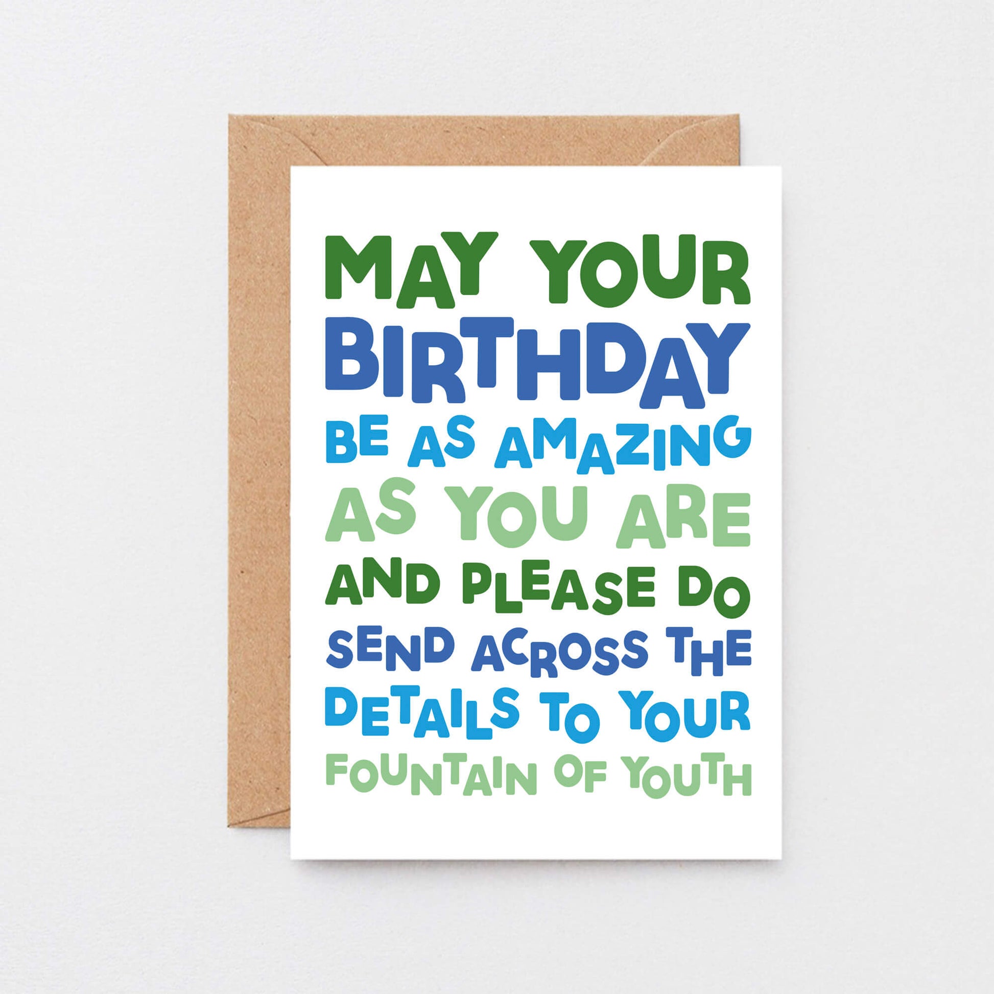 Birthday Card by SixElevenCreations. Reads May your birthday be as amazing as you are and please do send across the details to your fountain of youth. Product Code SE0704A6