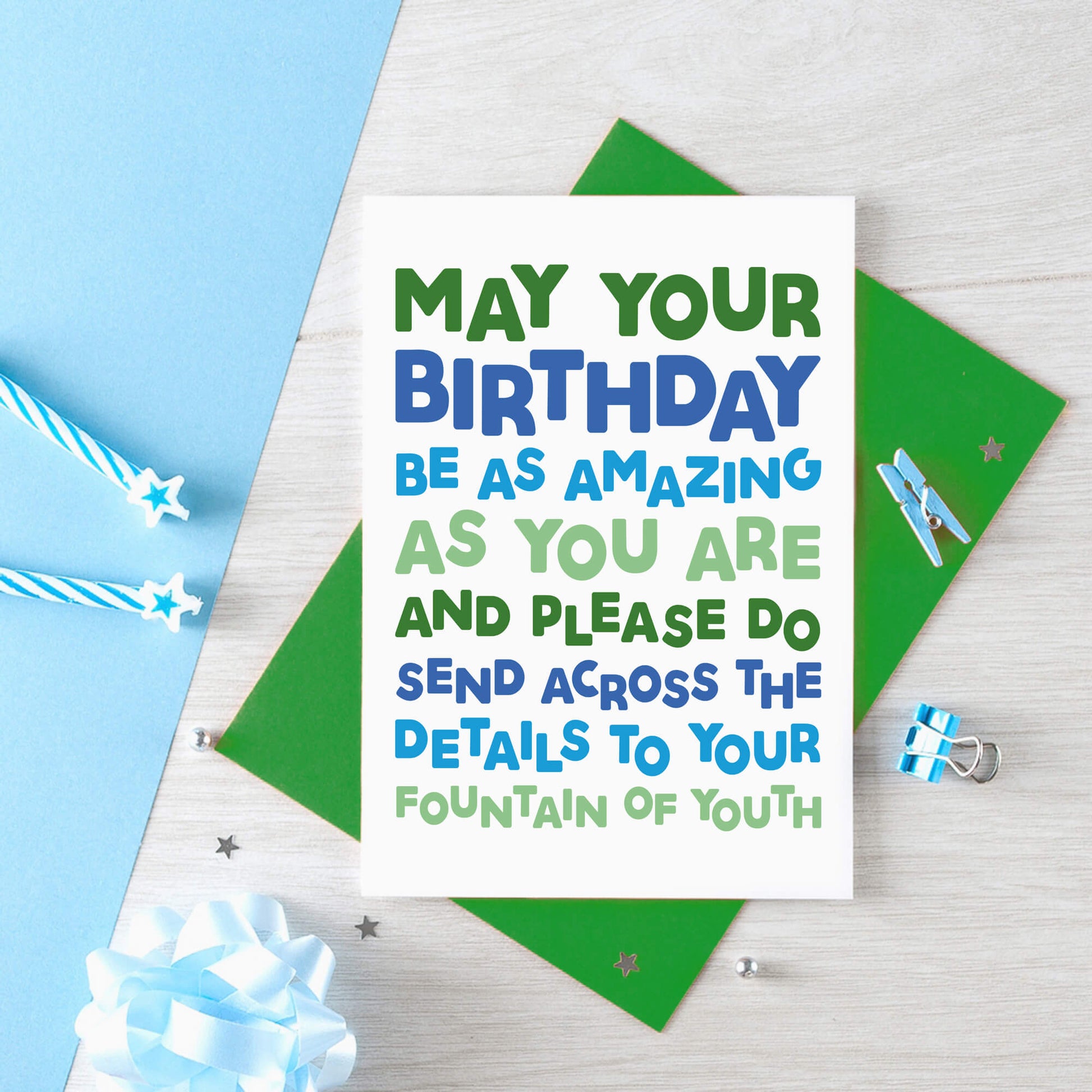 Birthday Card by SixElevenCreations. Reads May your birthday be as amazing as you are and please do send across the details to your fountain of youth. Product Code SE0704A6