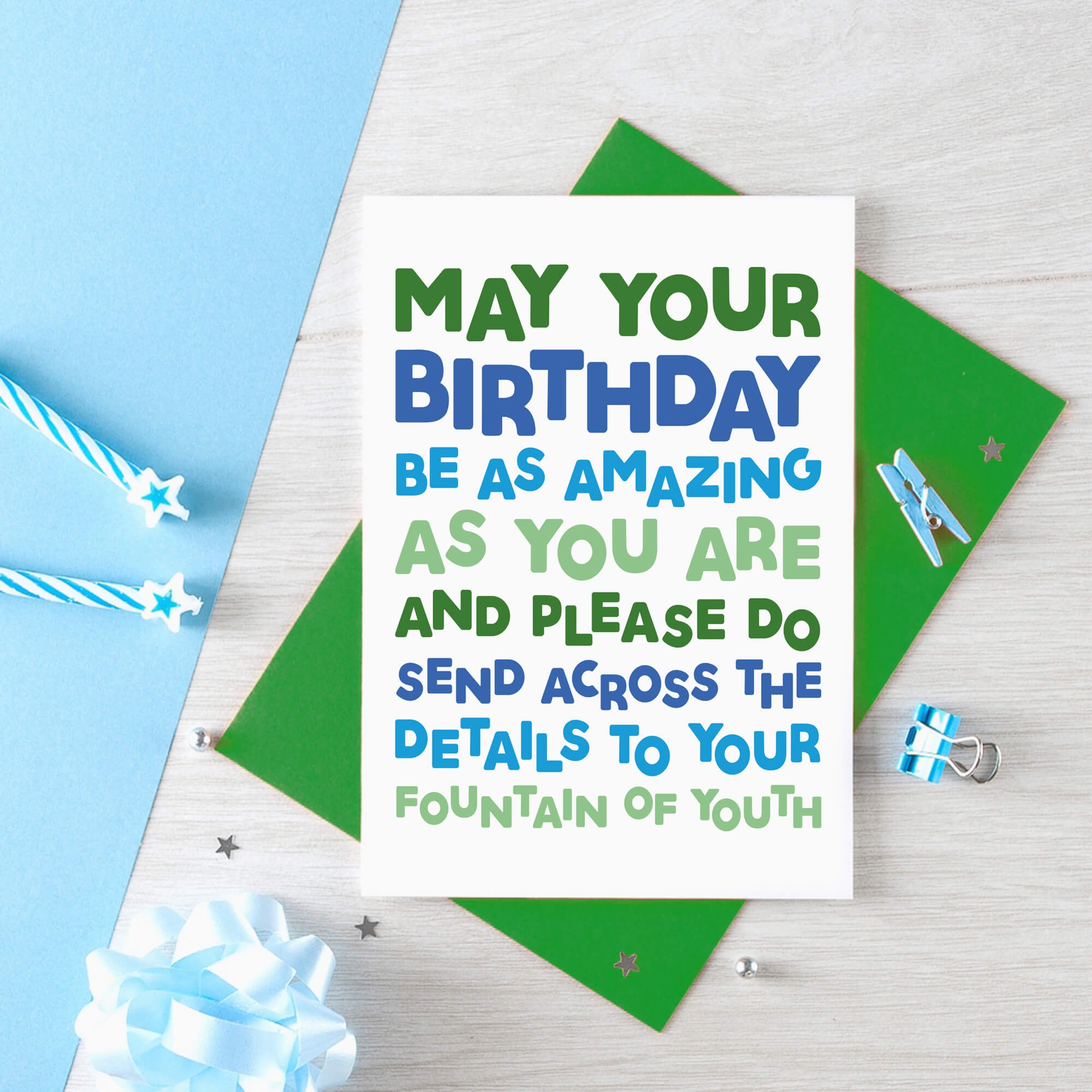 Birthday Card by SixElevenCreations. Reads May your birthday be as amazing as you are and please do send across the details to your fountain of youth. Product Code SE0704A6