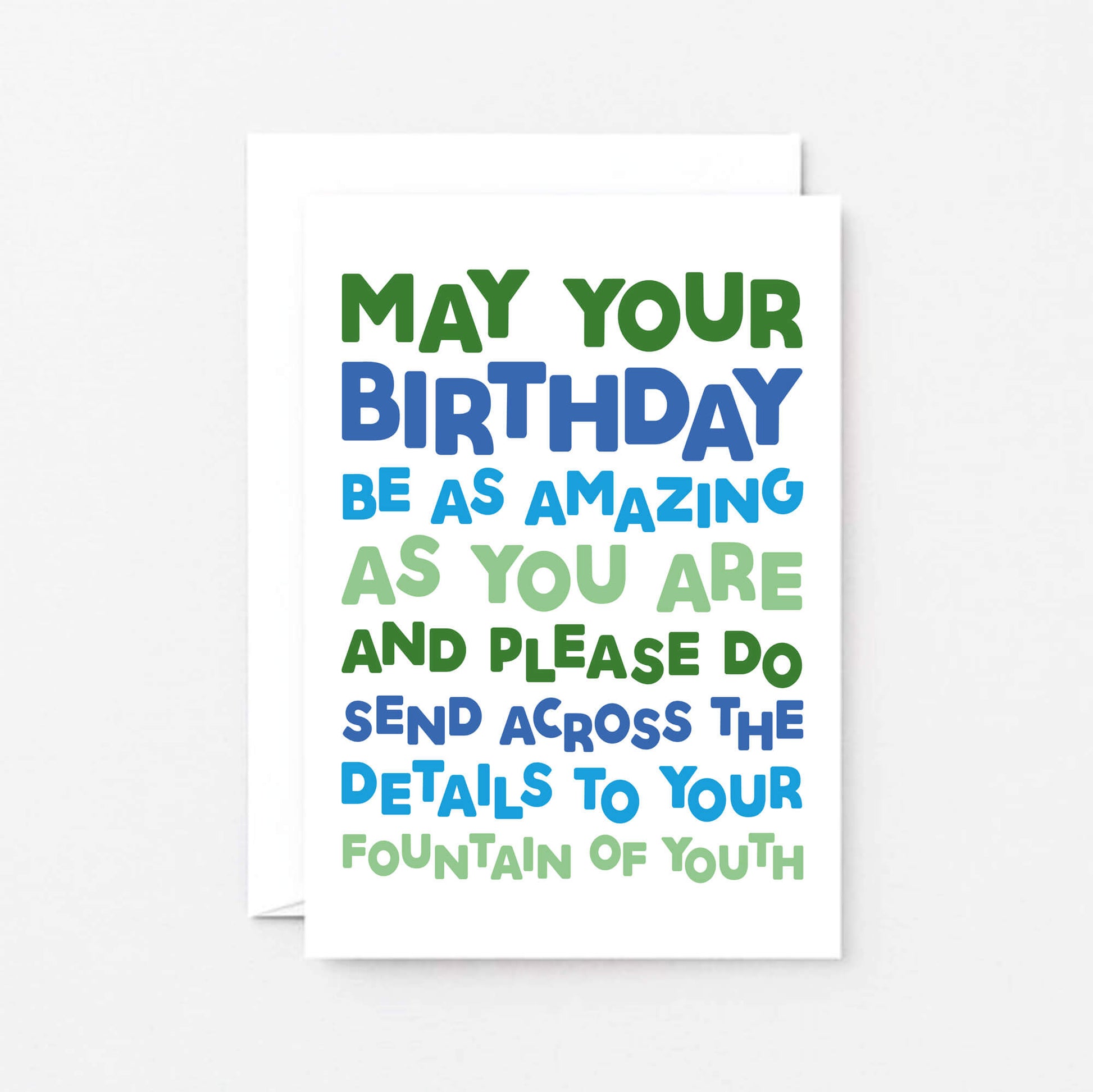 Birthday Card by SixElevenCreations. Reads May your birthday be as amazing as you are and please do send across the details to your fountain of youth. Product Code SE0704A6