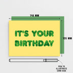 Birthday Card by SixElevenCreations. Reads It's your birthday. Product Code SE5101A6