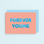 Birthday Card by SixElevenCreations. Reads Forever young. Product Code SE5102A6