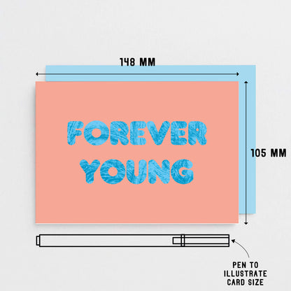Birthday Card by SixElevenCreations. Reads Forever young. Product Code SE5102A6