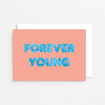 Birthday Card by SixElevenCreations. Reads Forever young. Product Code SE5102A6