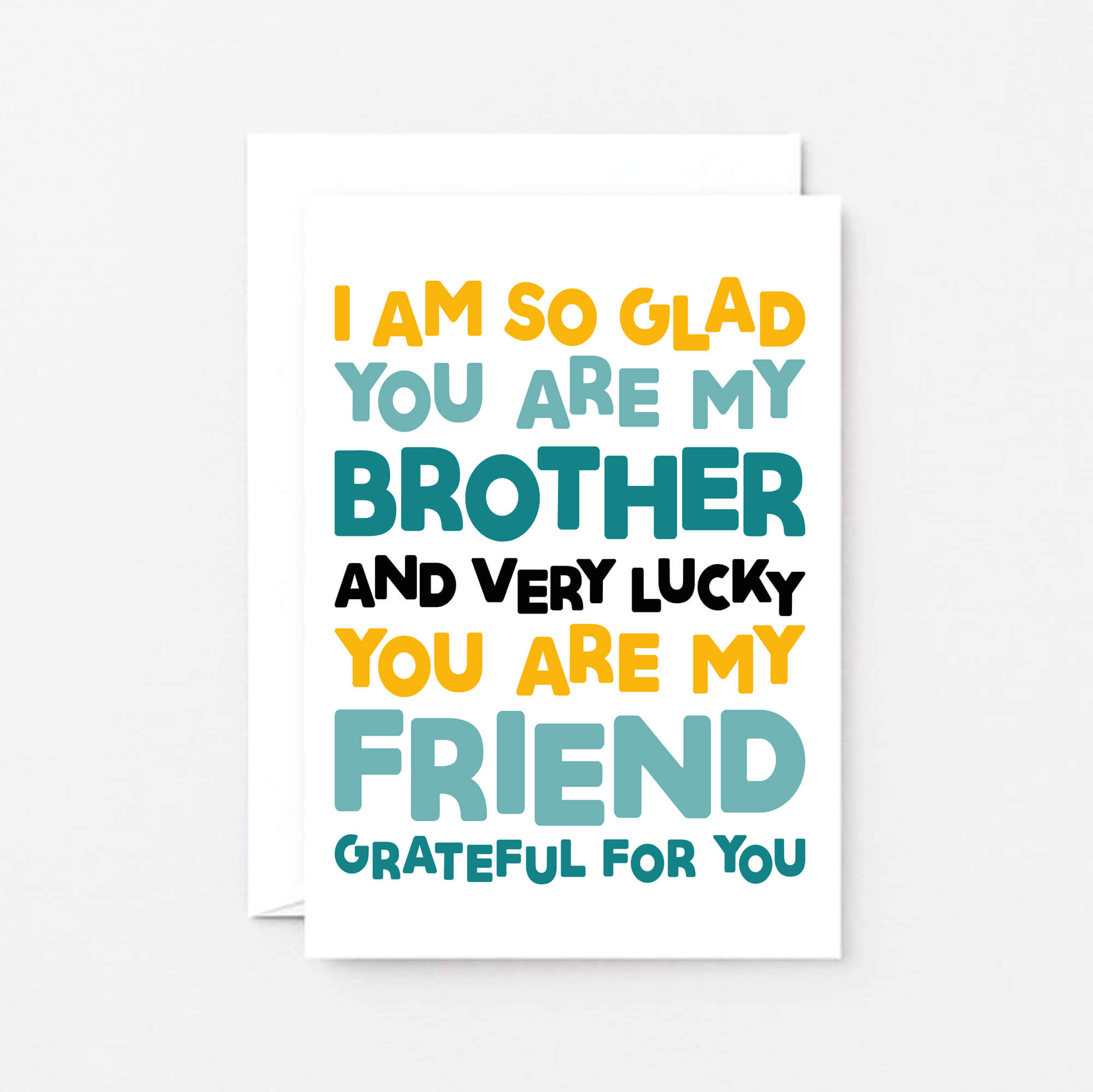 Brother Card by SixElevenCreations. Reads I am so glad you are my brother and very lucky you are my friend. Grateful for you. Product Code SE0706A6
