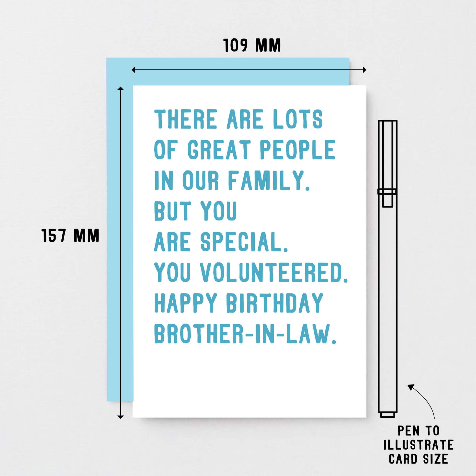 Brother-in-Law Birthday Card by SixElevenCreations. Reads There are lots of great people in our family. But you are special. You volunteered. Happy birthday brother-in-law. Product Code SE2071A6