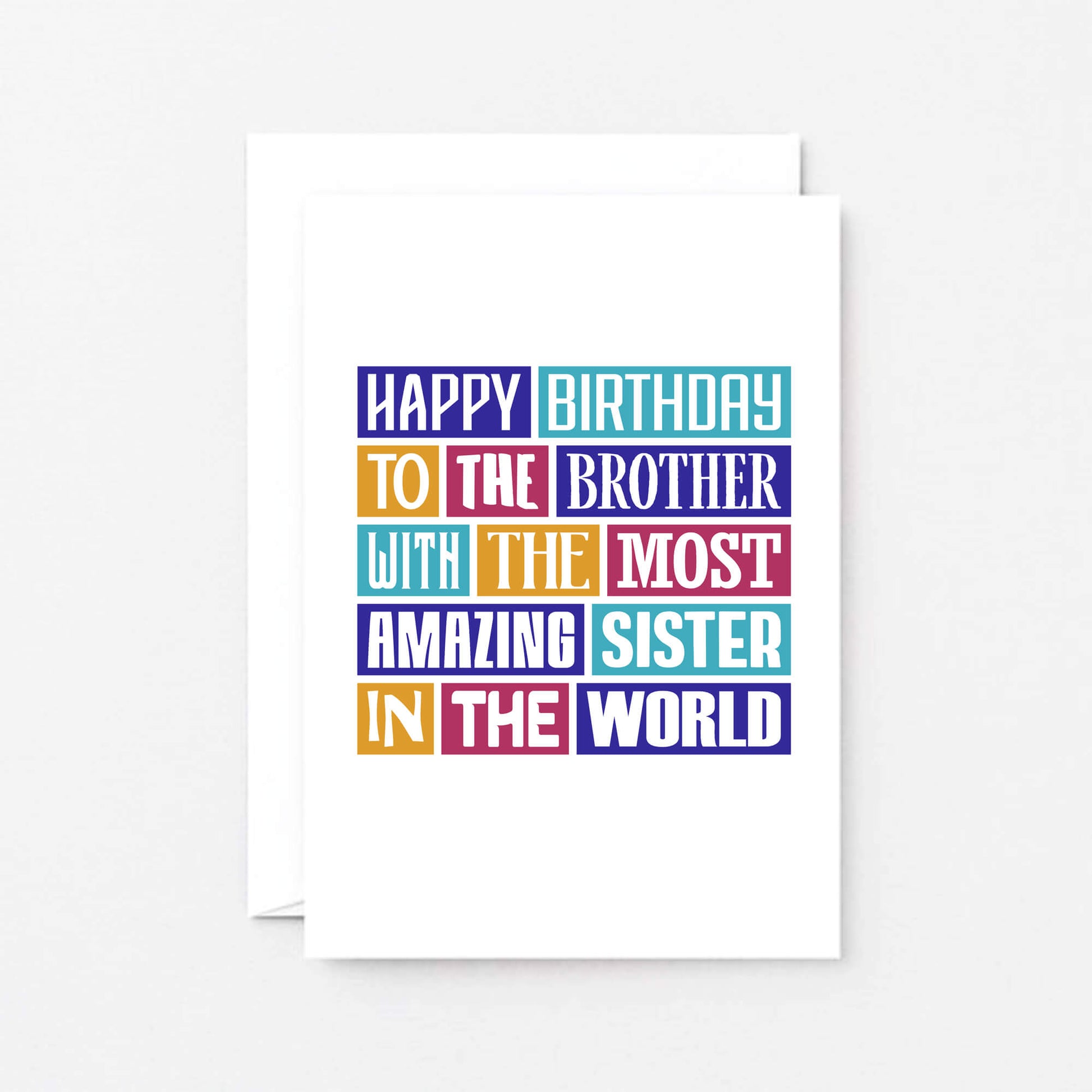 Brother Birthday Card by SixElevenCreations. Reads Happy birthday to the brother with the most amazing sister in the world. Product Code SE0145A6