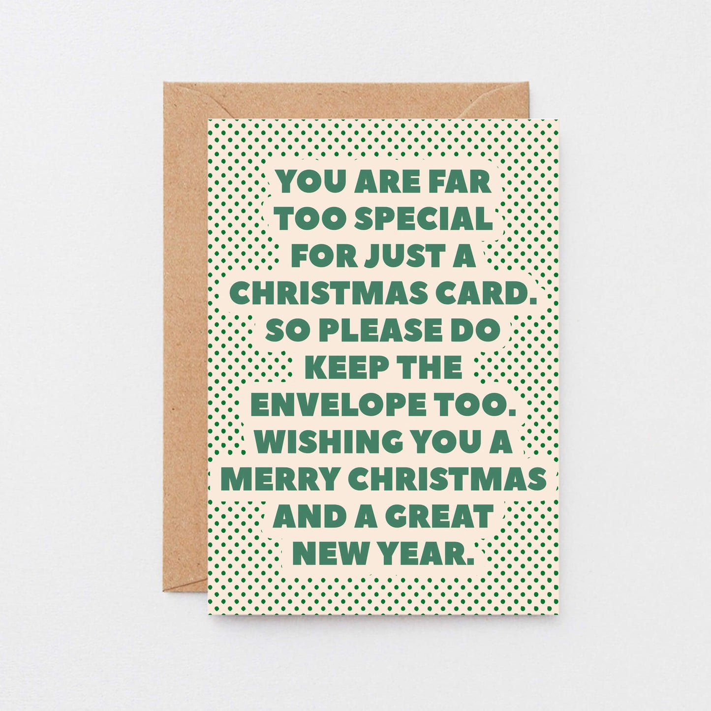 Christmas Card by SixElevenCreations. Card reads You are far too special for just a Christmas card. So please do keep the envelope too. Wishing you a Merry Christmas and a great new year. Product Code SEC0071A6