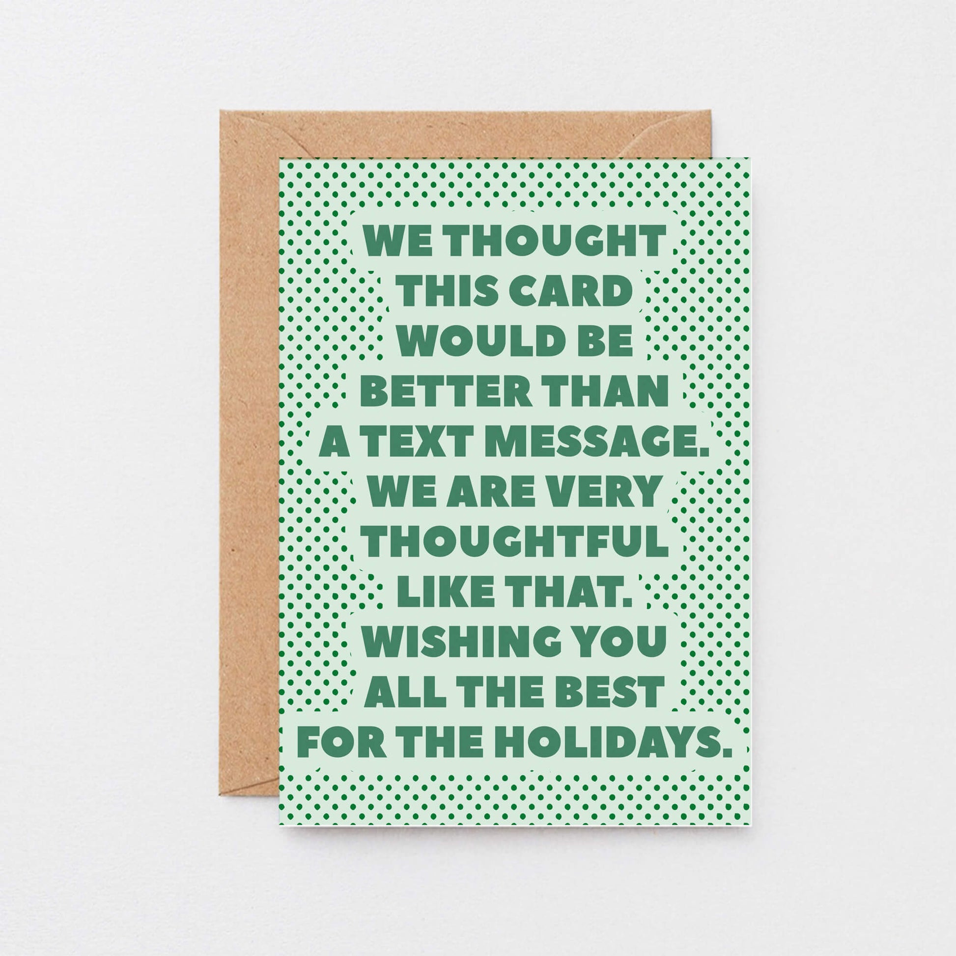 Christmas Card by SixElevenCreations. Reads We thought this card would be better than a text message. We are very thoughtful like that. Wishing you all the best for the holidays. Product Code SEC0073A6
