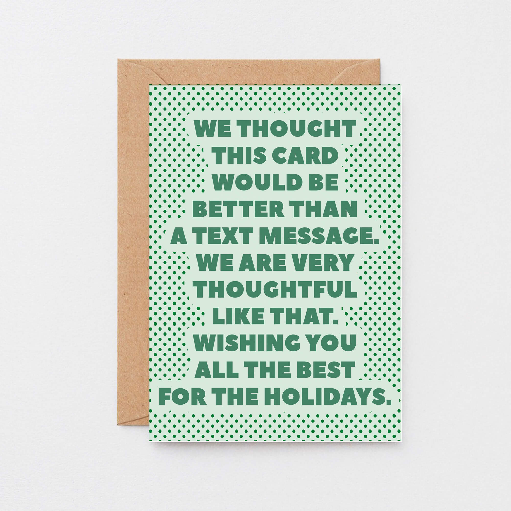 Christmas Card by SixElevenCreations. Reads We thought this card would be better than a text message. We are very thoughtful like that. Wishing you all the best for the holidays. Product Code SEC0073A6