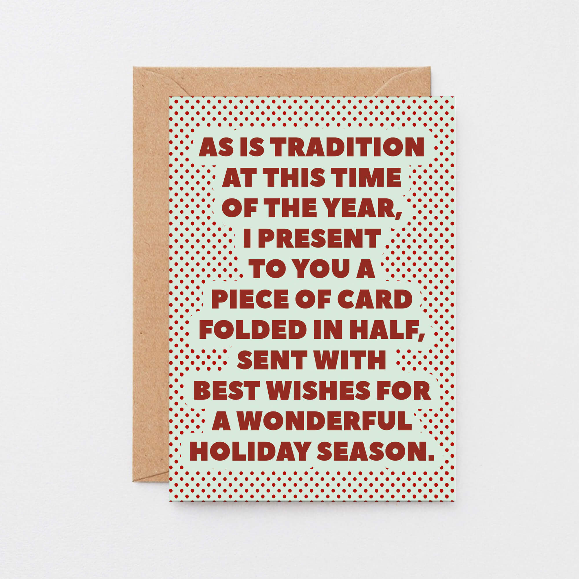 Christmas Card by SixElevenCreations. Reads As is tradition at this time of the year, I present to you a piece of card folded in half, sent with best wishes for a wonderful holiday season. Product Code SEC0074A6