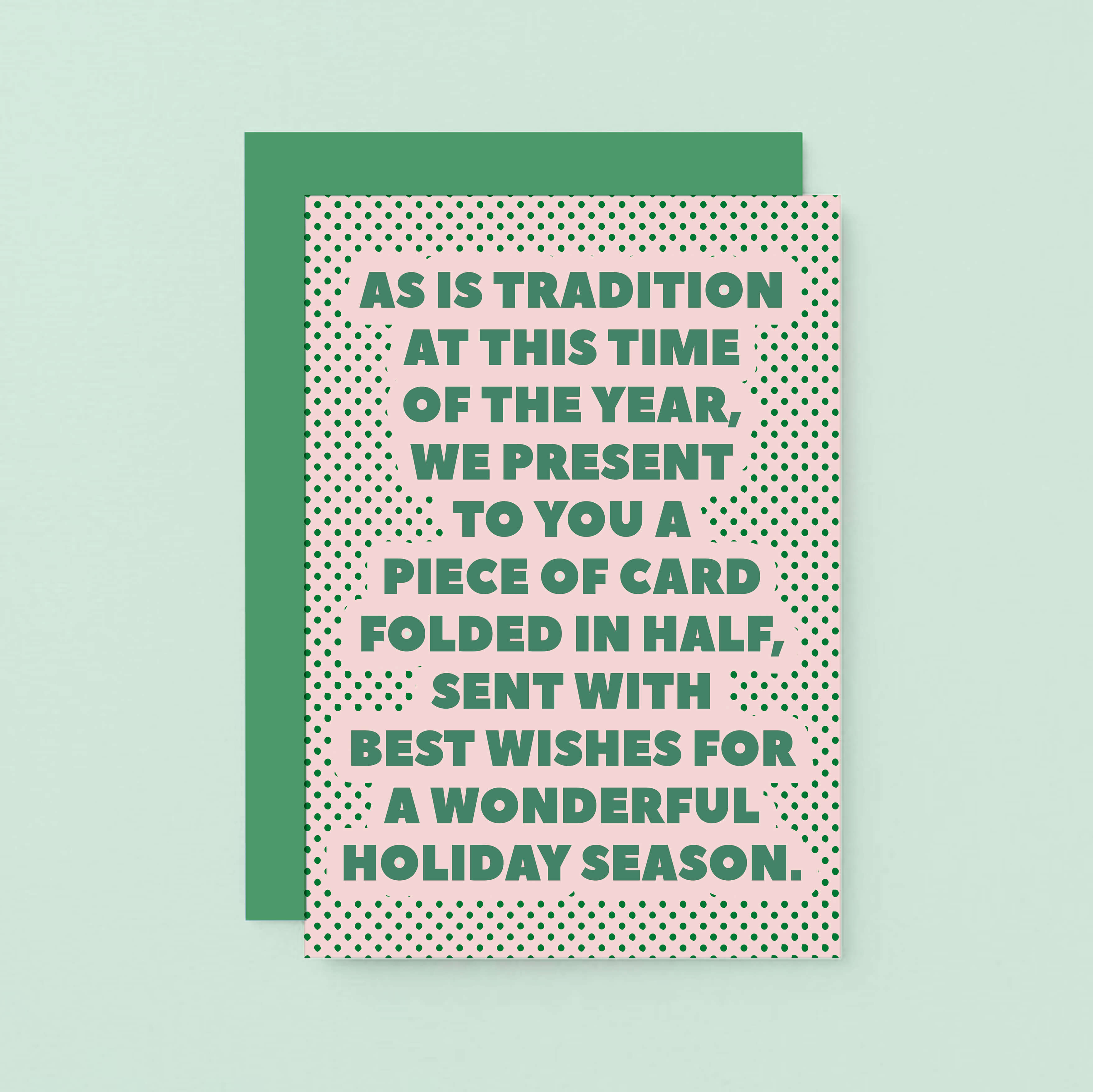 Christmas Card by SixElevenCreations. Reads As is tradition at this time of the year, we present to you a piece of card folded in half, sent with best wishes for a wonderful holiday season. Product Code SEC0075A6