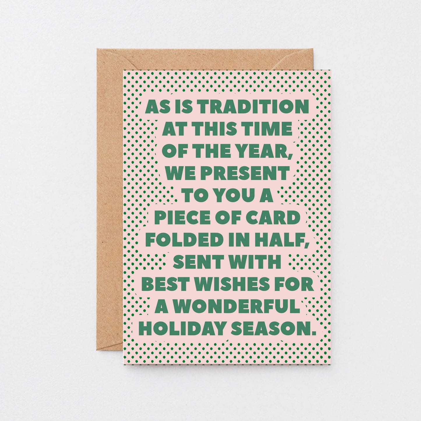 Christmas Card by SixElevenCreations. Reads As is tradition at this time of the year, we present to you a piece of card folded in half, sent with best wishes for a wonderful holiday season. Product Code SEC0075A6